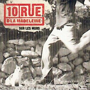 10 RUE D'LA MADELEINE - Sur les murs