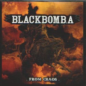 BLACK BOMB A – From chaos