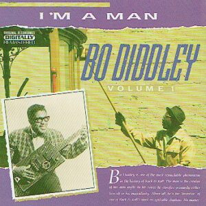 Bo DIDDLEY - Volume 1 : I'm a man