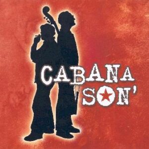CABANA SON&rsquo; – Cabana Son&rsquo;