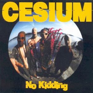 CESIUM – No kidding