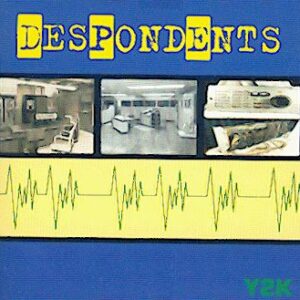 DESPONDENTS - Y2K