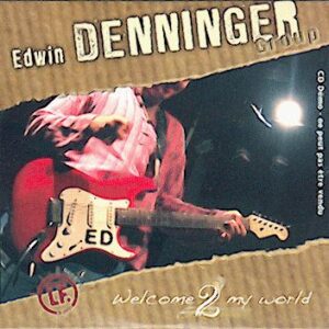 Edwin DENNINGER GROUP - Welcome 2 my world