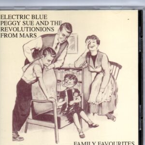 ELECTRIC BLUE PEGGY SUE AND THE REVOLUTIONIONS FROM MARS - Family favourites